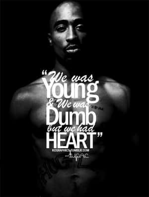 Tupac Shakur 肖像，附有引文 We was Young & We was Dumb but we had HEART — 頂級 iPhone 壁紙
