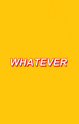 Whatever — 名言 壁紙