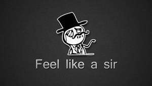 戴高帽和鬍子的卡通紳士，深色背景上寫著「Feel like a sir」 — 搞笑迷因 壁紙