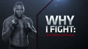 運動員拳手安東尼·約翰遜擺出戰鬥姿勢，帶有「WHY I FIGHT」文字。 — 終極格鬥冠軍賽 壁紙