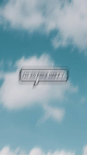像素對話框在藍天白雲中說著「I'M SO FAKE HAPPY」。 — 美學雲朵 壁紙