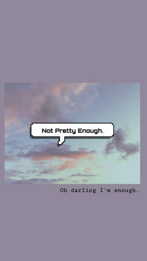 像素對話框寫著「Not Pretty Enough」，在暮色天空上帶有粉紅色雲彩。 — 肯定語 壁紙