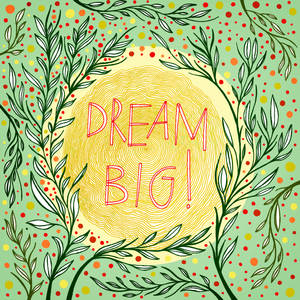 勵志插圖，帶有「DREAM BIG!」，周圍環繞樹枝和彩色圓點。 — 夢幻 GIF 壁紙