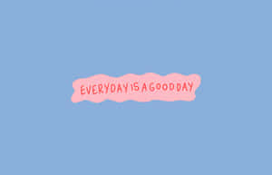 粉紅色對話框，紅色文字寫著「EVERYDAY IS A GOOD DAY」，藍色背景。 — Steam Deck 壁紙