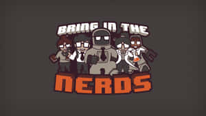 五個卡通書呆子，包括一個機器人，帶有「Bring in the Nerds」文字。 — 宅男 壁紙