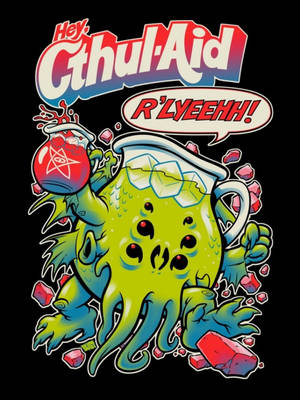 卡通克蘇魯拿著壺和藥水瓶，帶有文字「Hey Cthul-Aid」和「R'lyeehh!」