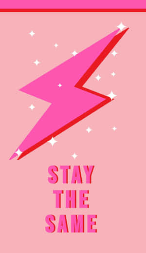 帶有閃光和文字「stay the same」的粉紅色閃電。 — 華為Pura X View 壁紙