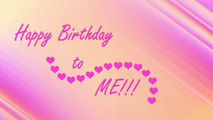 Happy Birthday to ME 帶有粉紅色心形在漸變背景上 — 祝我生日快樂 壁紙