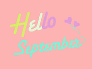 Hello September 文字配上心形在粉紅色背景上 — 九月 壁紙