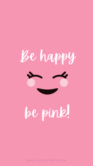 一個閉著眼睛的笑臉和文字 be happy be pink! — 喜悅 壁紙