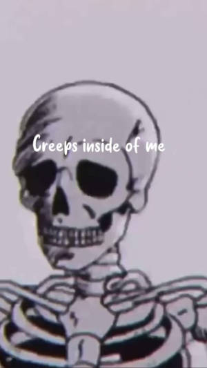 一個帶有文字 creeps inside of me 的骷髏草圖。 — 骷髏迷因 壁紙