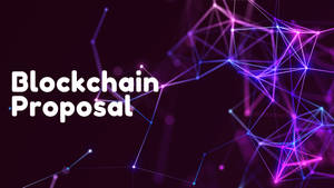 發光的紫色和藍色數位網路線條，帶有文字 Blockchain Proposal — 可愛又粉嫩 壁紙