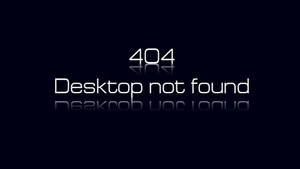 數位錯誤訊息 404 Desktop not found，在深藍色背景上反射 — 簡約 壁紙