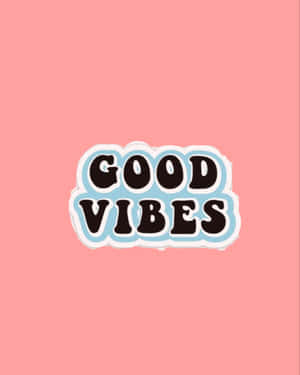 貼紙，粉色背景上印有粗體黑色文字 good vibes — 70年代動圖 壁紙