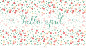 Hello April 問候語，帶有花卉和星星圖案，背景明亮。 — 春天花朵 壁紙