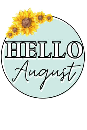 帶有 'Hello August' 文字和向日葵的圓形圖案，用於夏季歡迎。 — 八月 壁紙