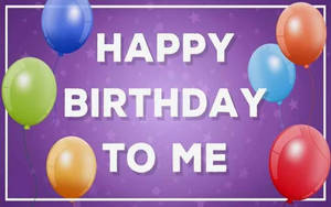Happy birthday to me 文字被色彩繽紛的氣球環繞在紫色背景上。 — 祝我生日快樂 壁紙