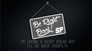 一個掛牌寫著「Be Right Back SP」，下方文字確認短暫休息。 — 暗黑風格 壁紙