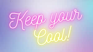 霓虹燈牌以粉紅色和黃色草書寫著「Keep your Cool!」。 — 酷 壁紙