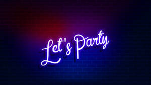 夜晚磚牆上寫著 Let's Party 的霓虹燈牌。 — 派對 壁紙