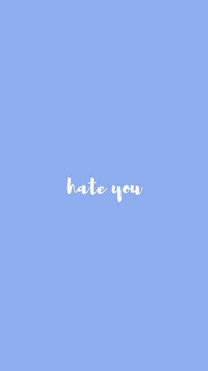 藍色背景，上面有白色草書文字寫著 hate you — 簡約 壁紙