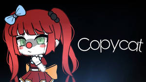 紅髮綠眼的Q版動漫女孩在「Copycat」一詞旁邊若有所思。 — 馬戲團寶寶 壁紙