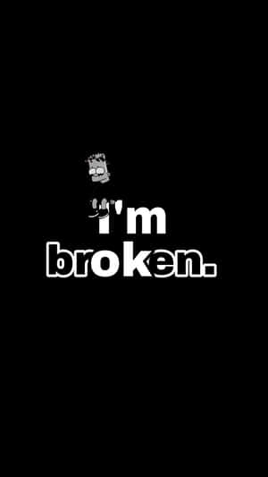 卡通角色悲傷表情位於黑色背景上文字「I'm broken」上方 — 情緒 壁紙
