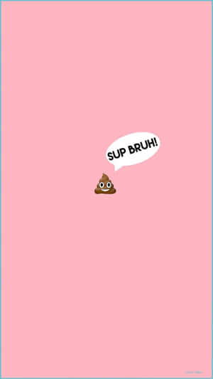一個微笑的便便表情符號，有對話框寫著「SUP BRUH!」，在粉紅色背景上。 — Tumblr 壁紙