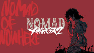 動漫角色跪在十字架旁，紅色背景上有「NOMAD OF NOWHERE」文字 — Megalobox 壁紙