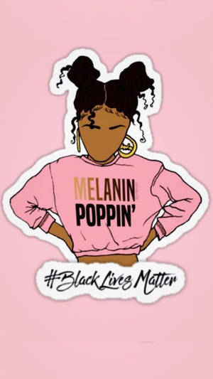 一位黑人女性穿著粉紅色「Melanin Poppin」襯衫，帶有 #BlackLivesMatter 標語的插圖。 — 黑色卡通女孩 壁紙