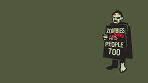 殭屍手持標語牌寫著 zombies were people too — 幽默 壁紙