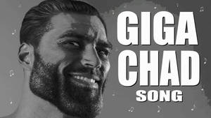 一位微笑的鬍鬚男，帶有粗體文字 GIGA CHAD SONG 和音樂符號。