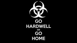 黑色背景上的白色生物危害標誌和文字「Go Hardwell or Go Home」 — 激勵 壁紙