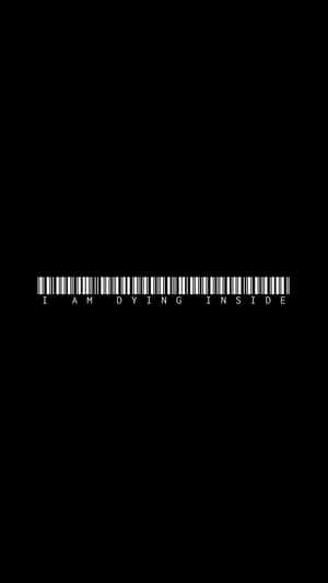 黑色背景上有一個白色條碼和文字 I AM DYING INSIDE — 痛苦語錄 壁紙