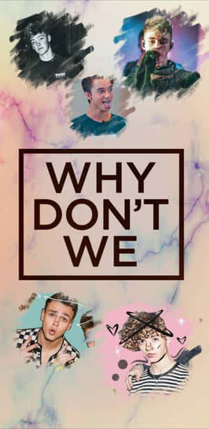樂團Why Don't We的彩色水彩拼貼畫，包含他們的臉孔和樂團名稱。 — 男孩 壁紙