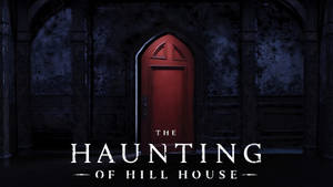 黑暗哥德式走廊中的紅色門，帶有文字 The Haunting of Hill House。 — 鬼靈莊園 壁紙