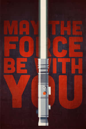 一把白色光劍居中於紅色文字「May the Force be with you」上方，背景為有紋理的深色背景。 — 酷炫星際大戰 壁紙