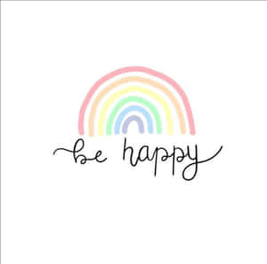 一條彩色彩虹，下方以斜體寫著 be happy 字樣。 — 喜悅 壁紙