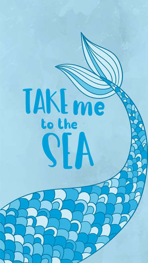 一條藍色鱗片的美人魚尾巴，帶有文字 take me to the sea。 — 美人魚 壁紙