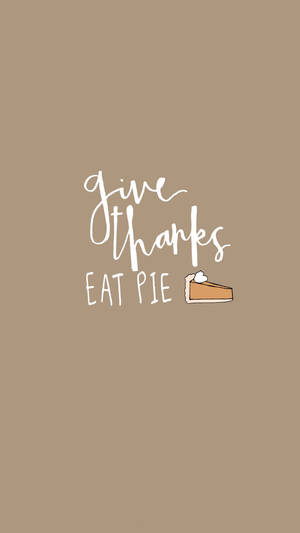 文字寫著 give thanks eat pie 和一個小餡餅插圖。 — 可愛聖誕 iPhone 壁紙