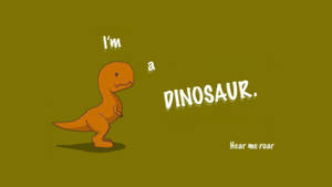 橙色卡通恐龍，文字 'I'm a DINOSAUR. Hear me roar' 在綠色背景上 — 可愛的恐龍 壁紙