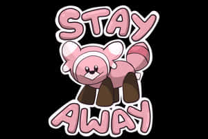 粉紅色卡通浣熊，黑色背景上有粗體粉紅色字母「STAY AWAY」文字。 — Pokémon 手機 壁紙