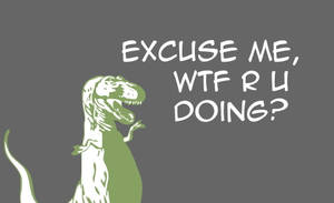 綠色線條藝術暴龍舉起手，用白色文字問『EXCUSE ME WTF R U DOING?』 — 可愛的恐龍 壁紙
