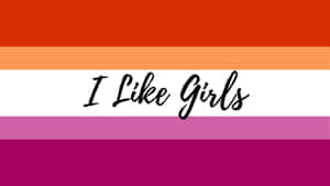 一面色彩繽紛的旗幟，以黑色草書顯示文字 I Like Girls。 — 女同志 GIF 壁紙