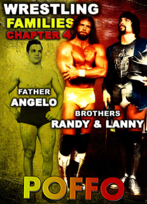 摔角家族海報， featuring 父親 Angelo 以及兄弟 Randy 和 Lanny Poffo。 — 運動 壁紙