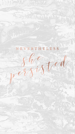 在大理石背景上以玫瑰金色呈現的勵志名言 nevertheless she persisted — 玫瑰金 壁紙