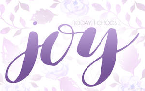 在花卉背景上以紫色手寫字體寫著「Today I Choose Joy」的勵志文字。 — 喜悅 壁紙