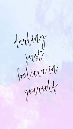 粉彩水彩背景上的勵志名言 darling just believe in yourself — 美學語錄動圖 壁紙