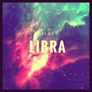帶有粉紅色、綠色和紫色雲彩以及文字 galaxy libra 的宇宙星雲 — 天秤座 壁紙