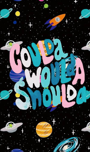 宇宙場景，色彩繽紛的行星、火箭和UFO圍繞著短語Coulda Woulda Shoulda。 — 4K 太空人 壁紙